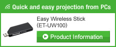 Quick and easy projection from PCs Easy Wireless Stick(ET-UW100) Product Information